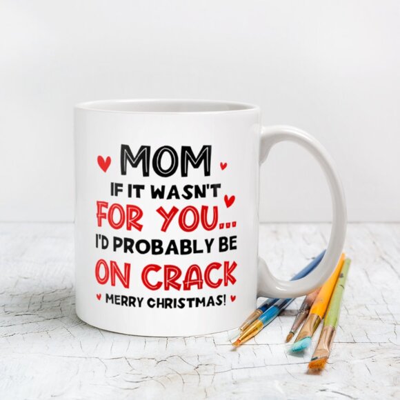 Funny Christmas Mug for Mom | "If It Wasn’t for You..." | White Ceramic 11 oz - Picture 4 of 4